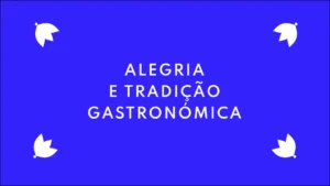 Alegria e tradicao gastrronomica